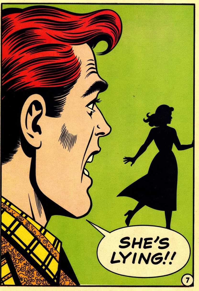 This image is a panel from a comic book, featuring a closeup of a male characters profile. The art style is reminiscent of the 1950s to 1960s American comic book era, with bold lines, flat colors, and a dramatic, exaggerated expression on the characters face. The medium appears to be ink on paper, with a texture that suggests the use of traditional comic book printing techniques.The colors in the image are primarily in shades of red, yellow, and black, with a touch of green in the background. The reds and yellows create a warm, almost sepiatoned effect, while the blacks are used for the outlines and shading, giving the image a vintage feel. The characters hair is a lighter shade of red, with a slight yellow tint, and the green in the background is a muted, almost olive tone.The objects in the image are minimal but impactful. The characters hair is styled in a classic 1950s fashion, swept back and slightly tousled. The collar of his shirt is visible, with a pattern that could be stripes or checks, adding to the period aesthetic. In the background, there is a silhouette of a woman in a dress, running away from the viewer. Her figure is elongated and stylized, with a dramatic posture that suggests urgency or distress.Text and speech bubbles are present in the image. The characters thought bubble contains the words SHE'S LYING!! in capital letters, indicating a moment of revelation or disbelief. The speech bubble is a simple, white oval with a black outline, containing the same text, but without the exclamation point, which is likely to be read aloud by the character. The placement of the speech bubble at the bottom of the panel, slightly offcenter, adds to the dynamic tension of the scene.