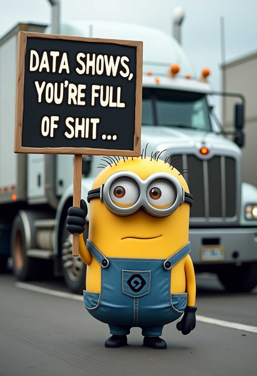 create an image on a minion holding a sign above his head that reads "DATA SHOWS, YOU'RE FULL OF SHIT" background a big rig in an accident smashed up
