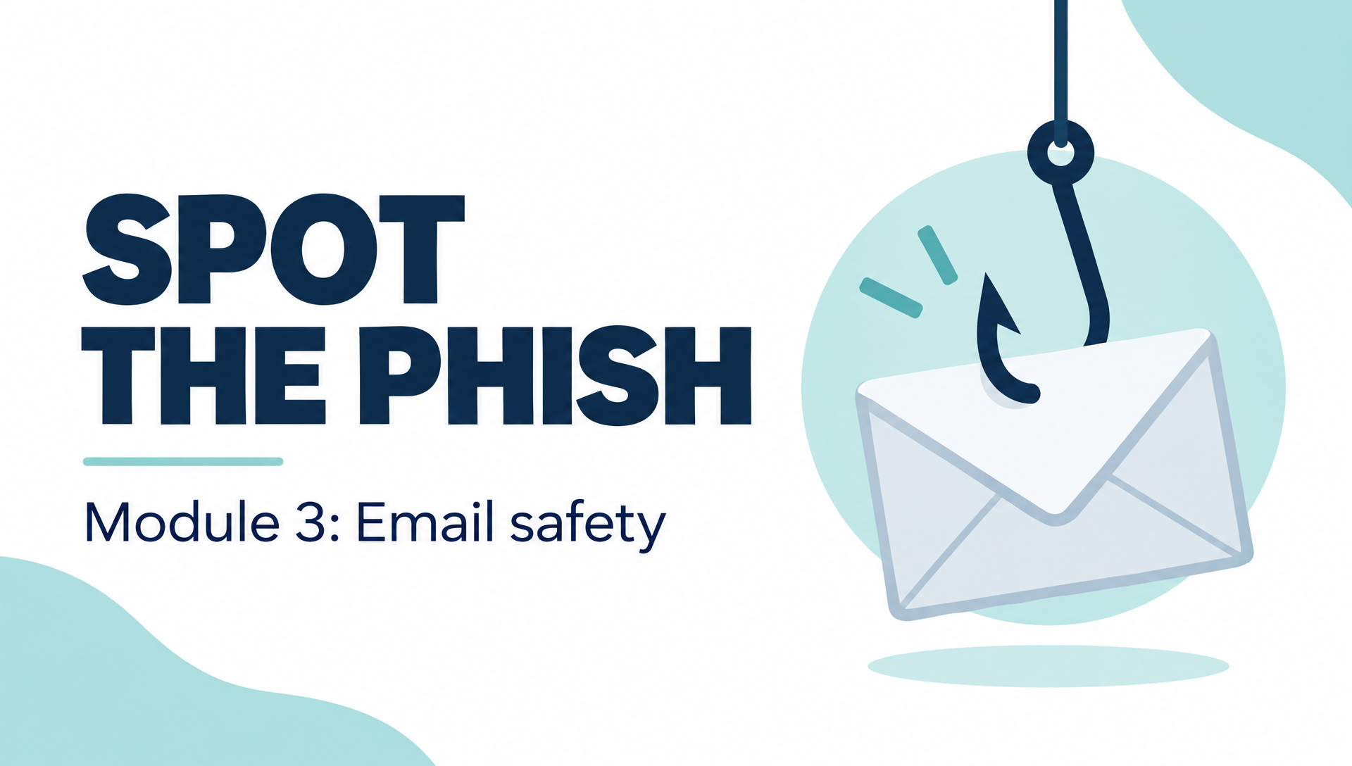 An e-learning title card reading SPOT THE PHISH with the subtitle Module 3: Email safety and an envelope on a fishing hook