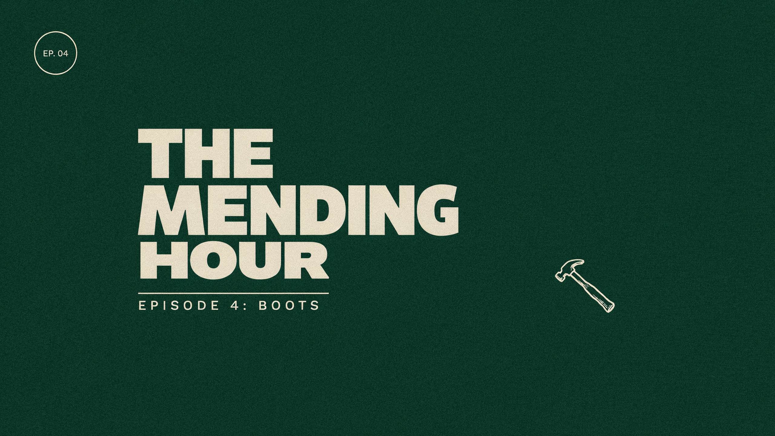 A dark green title card reading THE MENDING HOUR, Episode 4: Boots, with a small hammer drawing