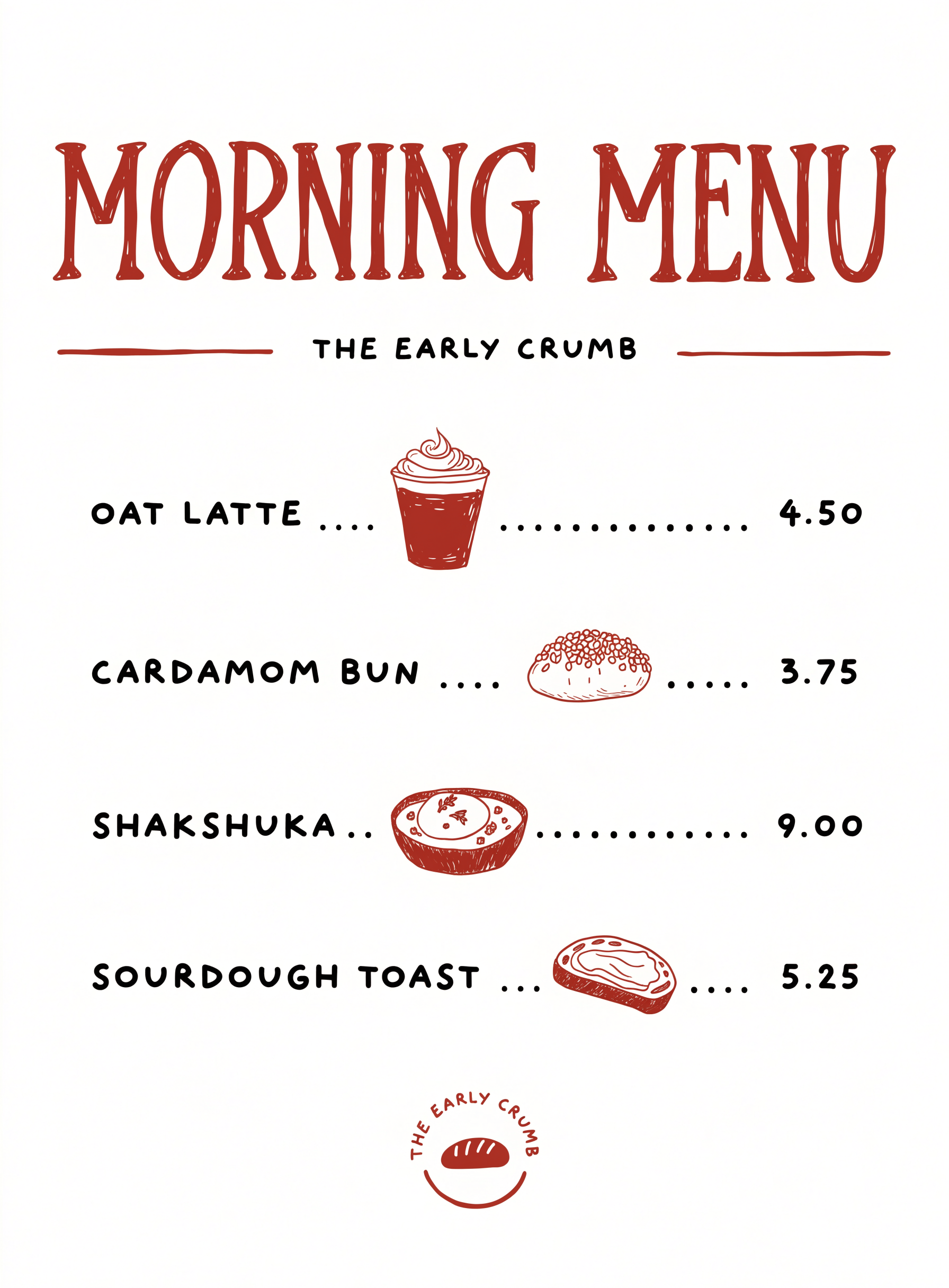 Bakery menu poster titled MORNING MENU for THE EARLY CRUMB listing OAT LATTE 4.50, CARDAMOM BUN 3.75, SHAKSHUKA 9.00 and SOURDOUGH TOAST 5.25 with red ink drawings between dotted leaders