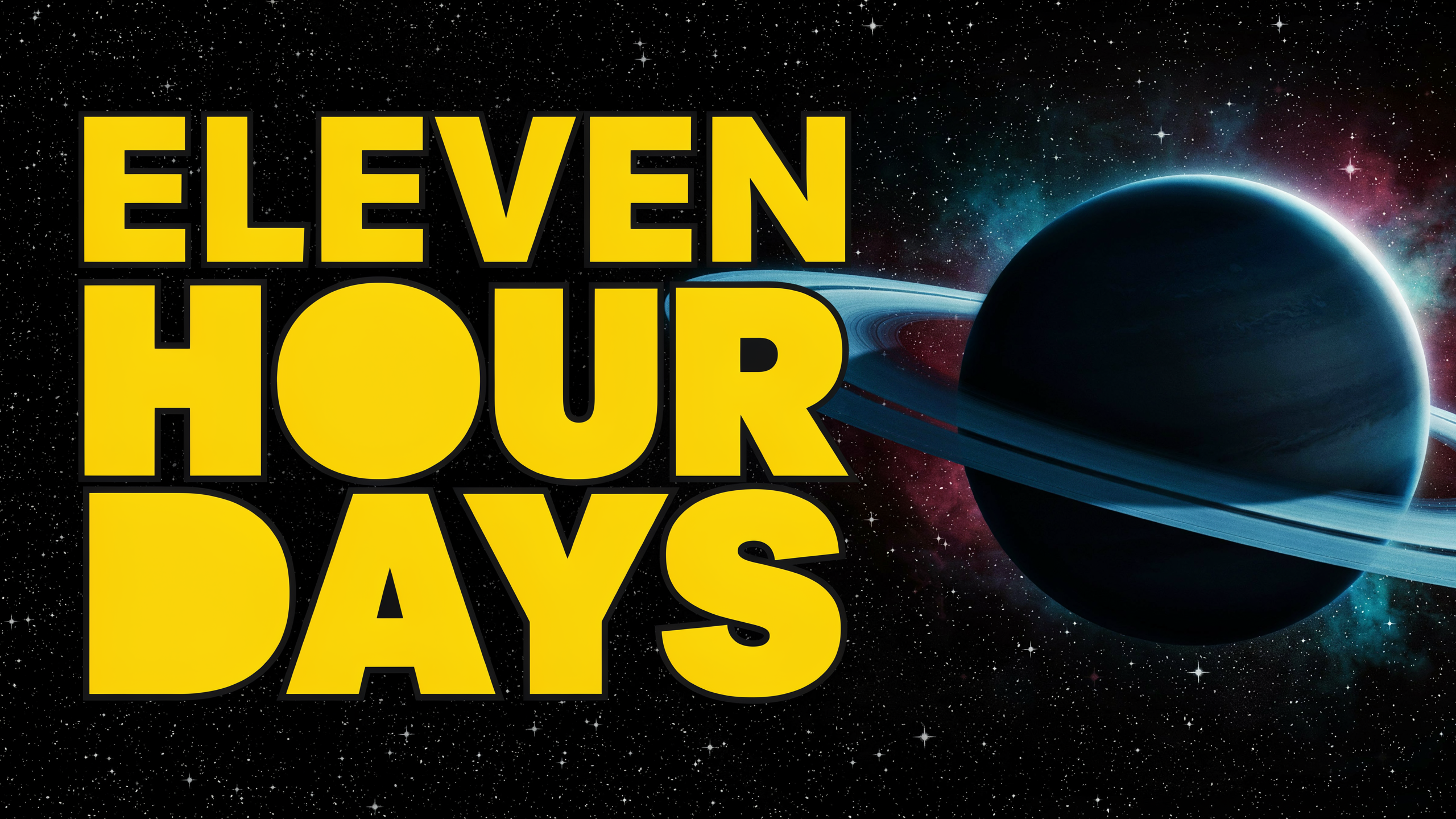 A thumbnail reading ELEVEN HOUR DAYS in bold yellow letters beside a dark ringed planet