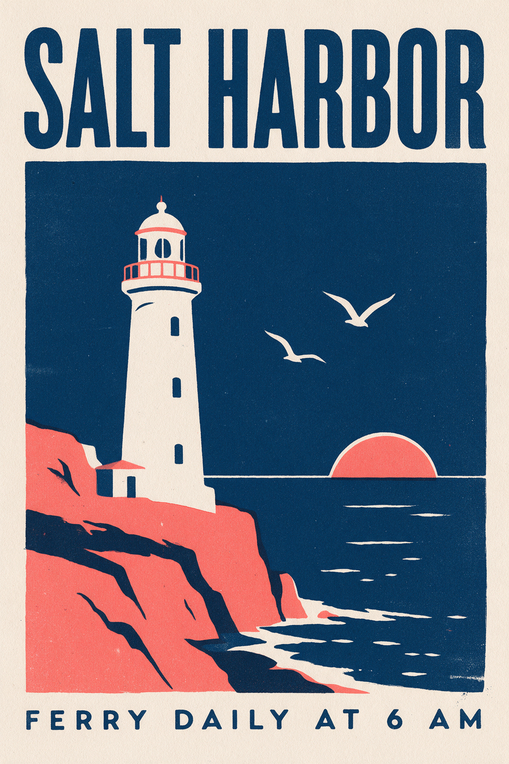 Screen printed travel poster with a full width navy SALT HARBOR headline, a white lighthouse on coral cliffs inside a framed navy scene, two white gulls, a coral sun on the horizon and a widely spaced FERRY DAILY AT 6 AM line at the bottom